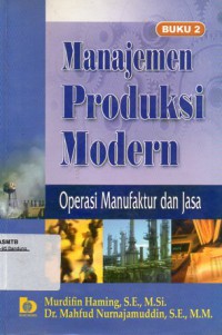 Manajemen Produksi Modern : Opersi Manufaktur dan Jasa Buku 2