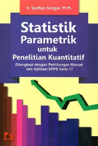 Statistik Parametrik untuk Penelitian Kuantitatif