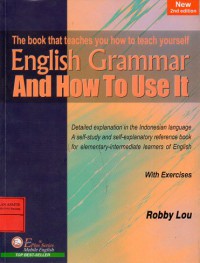 The Book That Teaches You How To Teach Yourself English Grammar And How To Use it Elementary Intermediate