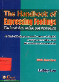 The Handbook of Expressing Feelings The Book That Makes You Feel Better