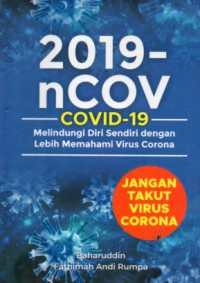 2019 - nCoV. Jangan Takut Virus Corona