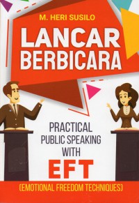 Lancar Berbicara. Practical Public Speaking With EFT (Emotional Freesom Techniques)
