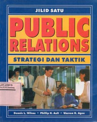 Public Relations Jilid 1 : Strategi dan Taktik