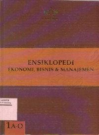 Ensiklopedi Ekonomi, Bisnis & Manajemen 1 A-O
