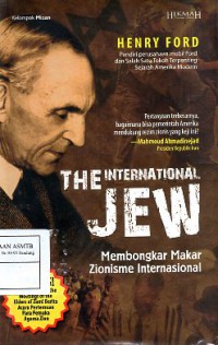 The International Jew : Membongkar Makar Zionisme Internasional