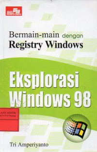 Bermain-main dengan Registry Windows. Eksplorasi Windows 98