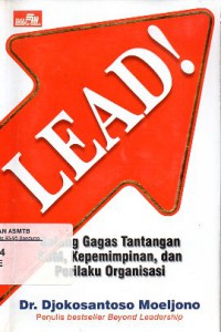 Lead ! : Galang Gagas Tantangan SDM, Kepemimpinan, dan Perilaku Organisasi