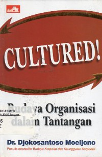 Cultured! : Budaya Organisasi Dalam Tantangan
