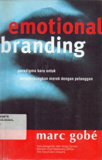 Emotional Branding : Paradigma Baru Untuk Menghubungkan Merk Dengan Pelanggan