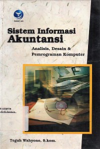 Sistem Informasi Akuntansi : Analisis, Desain & Pemograman Komputer