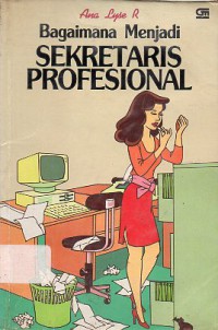 Bagaimana Menjadi Sekretaris Profesional