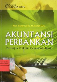 Akuntansi Perbankan : Petunjuk Praktis Operasional Bank
