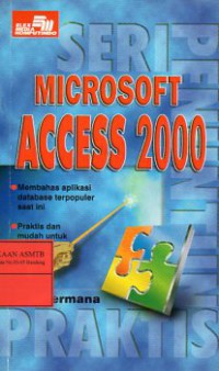 Microsoft Access 2000. Membahas Aplikasi Database Terpopuler Saat Ini