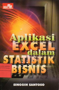 Aplikasi Excel Dalam Statistik Bisnis