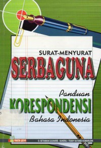 Surat-menyurat Serbaguna: Panduan Korespondensi Bahasa Indonesia