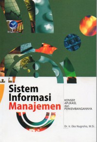 Sistem Informasi Manajemen:  Konsep, Aplikasi dan Perkembangannya