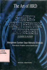Strategic Human Resources Management: Manajemen Sumber Daya Manusia Stratejik