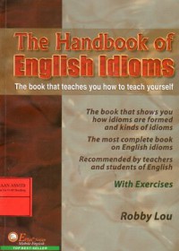 The Handbook of English Idioms The Book That Teachess You HOw To Teach Yourself
