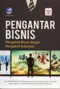 Pengantar Bisnis. Mengelola Bisnis dengan Perspektif Indonesia