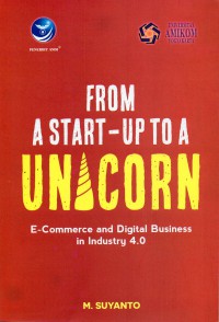 From A Start Up To A Unicorn. E-Commerce and Digital Business in Industry 4.0