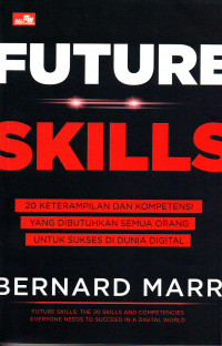 Future Skills: 20 Keterampilan dan Kompetensi yang Dibutuhkan Semua Orang untuk Sukses di Dunia Digital