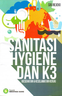 Sanitasi Hygiene dan K3: Kesehatan  dan Keselamatan