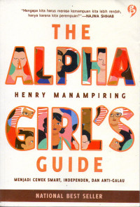 Alpha Girls Guide, The: Menjadi Cewek Smart, Independen dan Anti-Galau