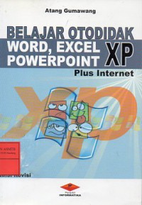 Belajar Otodidak Word, Excel, Powerpoint XP Plus Internet