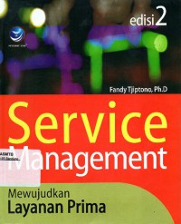 Service Management: Mewujudkan Layanan Prima. Edisi 2