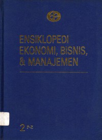 Ensiklopedi Ekonomi, Bisnis dan Manajemen. 2 P-Z