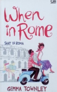 When In Rome : Saat di Roma