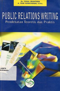 Public Relations Writing : Pendekatan Teoritis dan Praktis