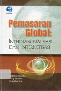 Pemasaran Global: Internasionalisasi dan Internetisasi