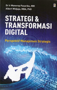 Strategi dan Tranformasi Digital. Perpektif Manajemen Strategis